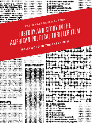 cover image of History and Story in the American Political Thriller Film
